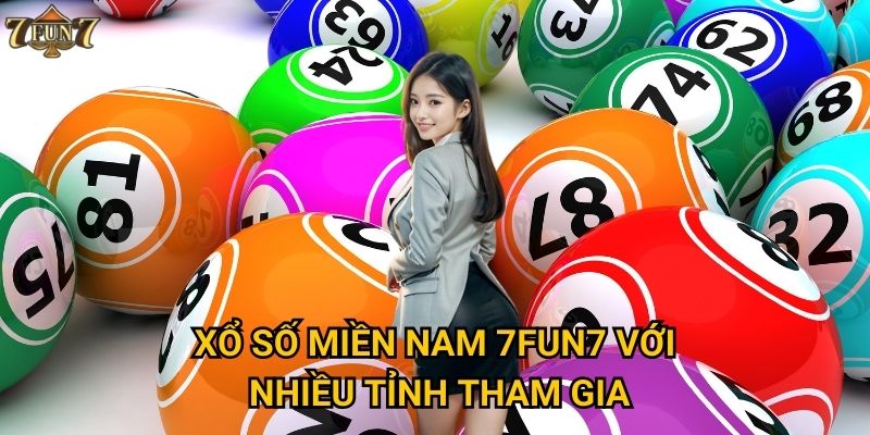 Xổ số miền nam 7fun7 với nhiều tỉnh tham gia