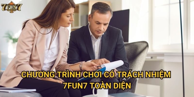 Chương trình chơi có trách nhiệm 7fun7 toàn diện