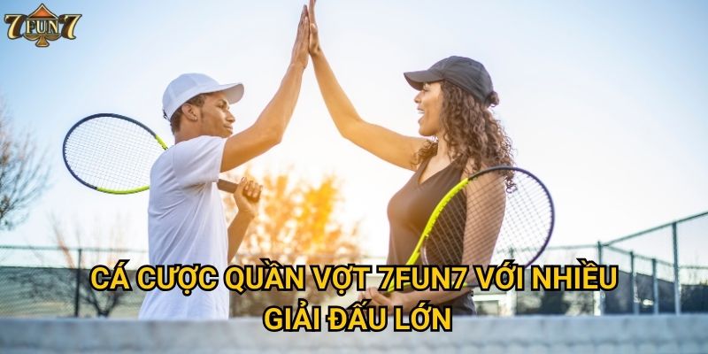 Cá cược quần vợt 7fun7 với nhiều giải đấu lớn