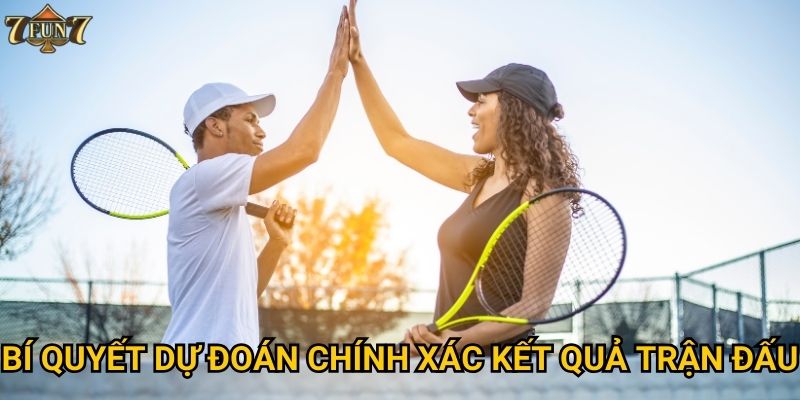 Bí quyết dự đoán chính xác kết quả trận đấu