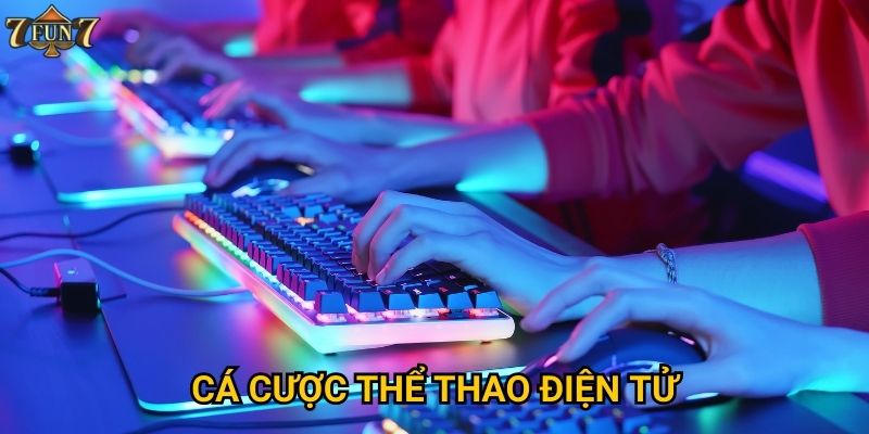 Cá cược thể thao điện tử có phải xu hướng tại 7fun7?
