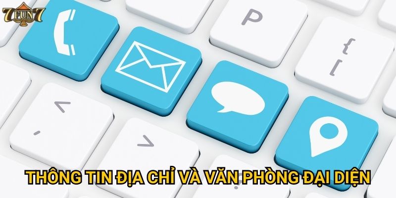Thông tin địa chỉ và văn phòng đại diện
