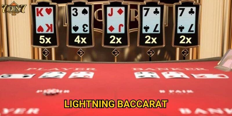 Tại sao Lightning Baccarat lại được ưa chuộng tại 7fun7?