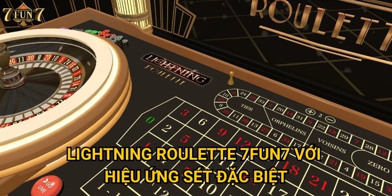 Lightning Roulette có thực sự thú vị tại 7fun7? 2 Lightning Roulette 7fun7 với hiệu ứng sét đặc biệt