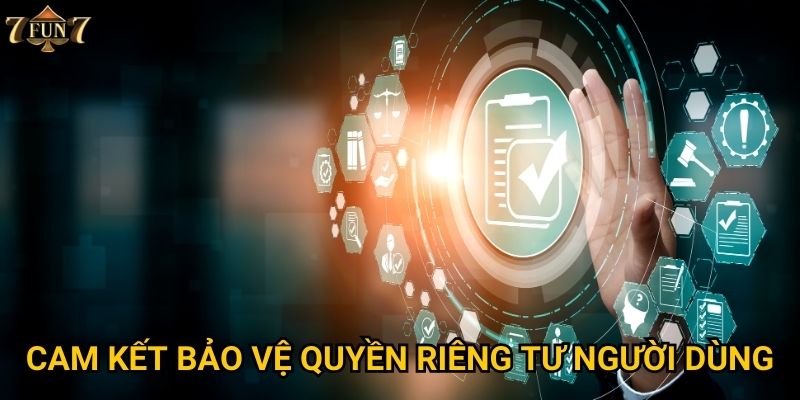 Cam kết bảo vệ quyền riêng tư người dùng