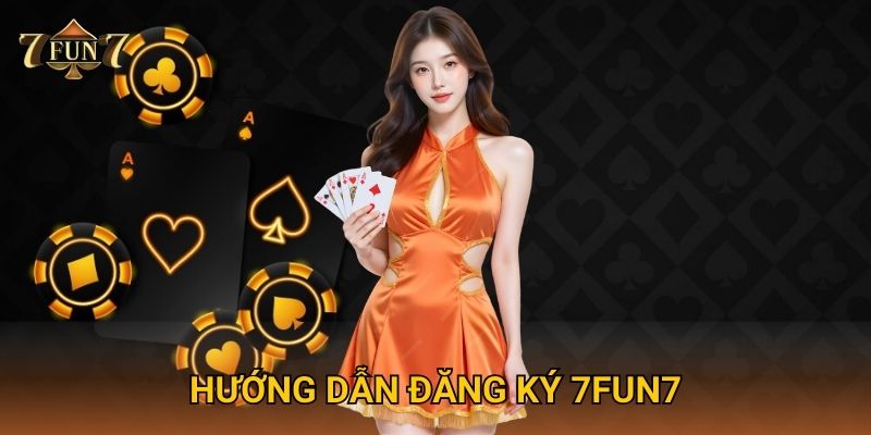 Hướng dẫn đăng ký 7fun7
